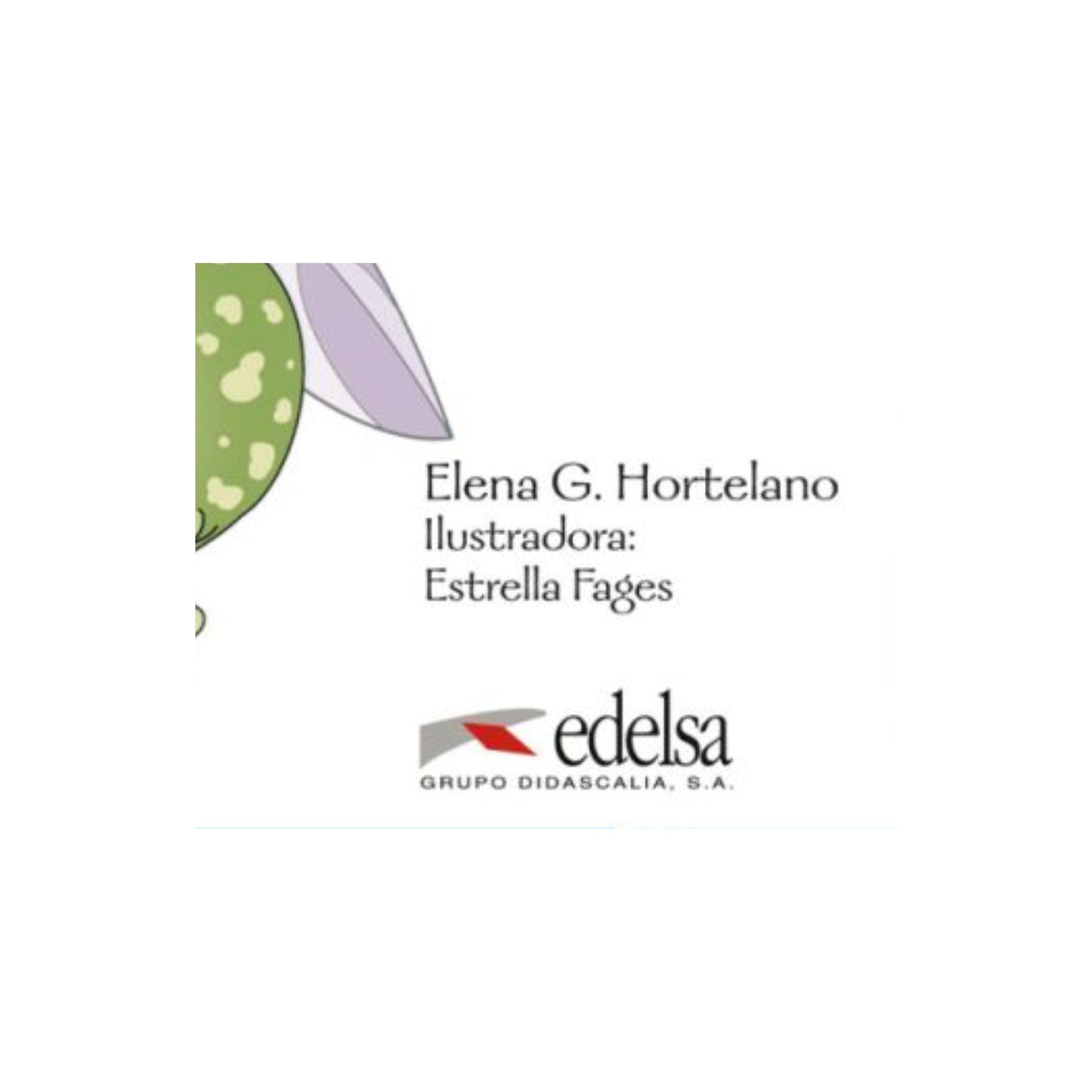 Libro infantil 'El bicho de la fruta' | Edelsa - Autora Elena G. Hortelano, ilustradora Estrella Fages, vocabulario de la fruta, estructuras y descripción - REF: 4700642