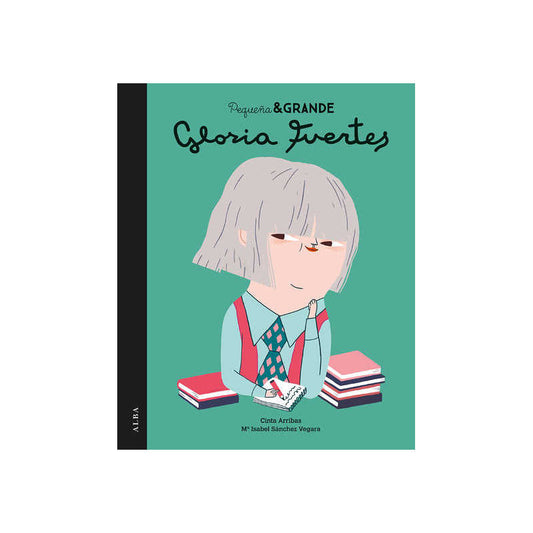 Libro infantil 'Gloria Fuertes' | ALBA - Pequeña & Grande, biografía infantil de la escritora, ilustrado por Cinta Arribas, autora Mª Isabel Sánchez Vegara